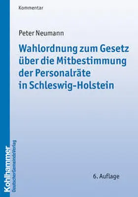 Neumann |  Wahlordnung zum Gesetz über die Mitbestimmung der Personalräte in Schleswig-Holstein | Buch |  Sack Fachmedien