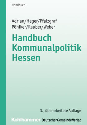 Adrian / Heger / Pfalzgraf |  Handbuch Kommunalpolitik Hessen | Buch |  Sack Fachmedien