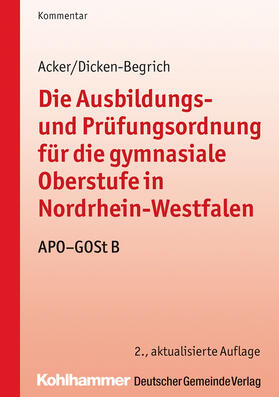 Acker / Dicken-Begrich / Articus |  Die Ausbildungs- und Prüfungsordnung für die gymnasiale Oberstufe in Nordrhein-Westfalen | Buch |  Sack Fachmedien
