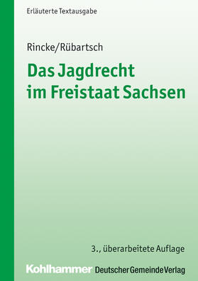 Rincke / Rübartsch |  Das Jagdrecht im Freistaat Sachsen | Buch |  Sack Fachmedien