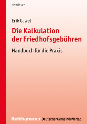 Gawel | Gawel, E: Kalkulation der Friedhofsgebühren | Buch | 978-3-555-01619-1 | sack.de