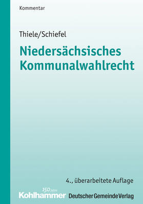 Schiefel / Thiele / Trips | Niedersächsisches Kommunalwahlrecht | Buch | 978-3-555-01648-1 | sack.de