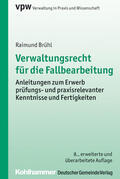 Brühl |  Verwaltungsrecht für die Fallbearbeitung | Buch |  Sack Fachmedien