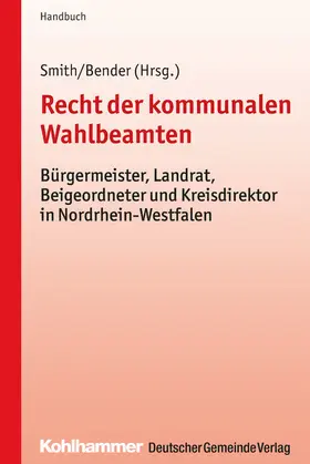 Smith / Bender |  Recht der kommunalen Wahlbeamten | eBook | Sack Fachmedien