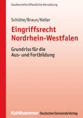 Schütte / Braun / Keller | Eingriffsrecht Nordrhein-Westfalen | E-Book | sack.de