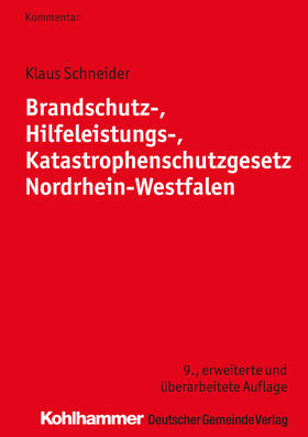Schneider |  Brandschutz-, Hilfeleistungs-, Katastrophenschutzgesetz Nordrhein-Westfalen | Buch |  Sack Fachmedien