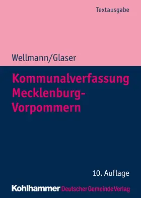 Wellmann / Glaser |  Kommunalverfassung Mecklenburg-Vorpommern | eBook | Sack Fachmedien