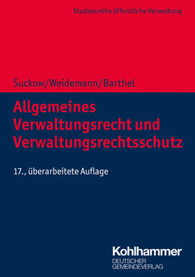 Suckow / Weidemann / Barthel | Allgemeines Verwaltungsrecht und Verwaltungsrechtsschutz | Buch | 978-3-555-01997-0 | sack.de