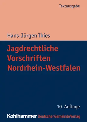 Thies / Articus / Schneider | Thies, H: Jagdrechtliche Vorschriften Nordrhein-Westfalen | Buch | 978-3-555-02040-2 | sack.de