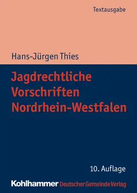 Thies / Articus / Schneider | Jagdrechtliche Vorschriften Nordrhein-Westfalen | E-Book | sack.de