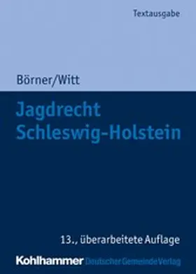 Börner / Witt | Jagdrecht Schleswig-Holstein | E-Book | www.sack.de
