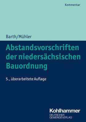 Barth / Mühler | Abstandsvorschriften der niedersächsischen Bauordnung | Buch | 978-3-555-02172-0 | sack.de