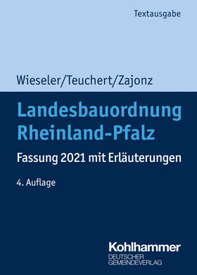 Wieseler / Teuchert / Zajonz | Landesbauordnung Rheinland-Pfalz | Buch | 978-3-555-02251-2 | sack.de
