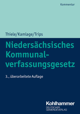 Thiele / Kamlage / Trips | Niedersächsisches Kommunalverfassungsgesetz | Buch | sack.de