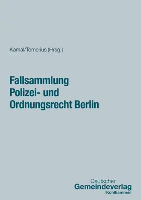 Kamal / Tomerius |  Fallsammlung Polizei- und Ordnungsrecht Berlin | Buch |  Sack Fachmedien