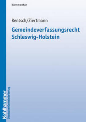 Rentsch / Ziertmann | Gemeindeverfassungsrecht Schleswig-Holstein | Buch | 978-3-555-10325-9 | sack.de