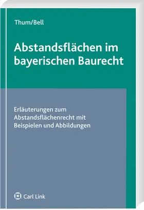 Bell / Thum |  Abstandsflächen im bayerischen Baurecht | Buch |  Sack Fachmedien