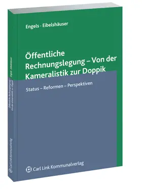 Eibelshäuser / Engels |  Öffentliche Rechnungslegung - Von der Kameralistik zur Doppik | Buch |  Sack Fachmedien