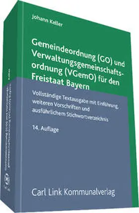 Keller |  Gemeindeordnung (GO) und Verwaltungsgemeinschaftsordnung (VGemo)für den Freistaat (Bayern) | Buch |  Sack Fachmedien
