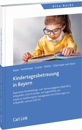 Bauer / Obermaier-van Deun / Groner | Kindertagesbetreuung in Bayern | Buch | 978-3-556-06981-3 | sack.de