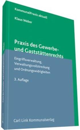 Weber | Praxis des Gewerbe- und Gaststättenrechts | Buch | 978-3-556-07341-4 | sack.de