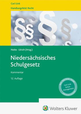 Nolte / Ulrich / Danzglock | Niedersächsisches Schulgesetz | Buch | 978-3-556-09882-0 | sack.de