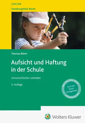 Böhm | Aufsicht und Haftung in der Schule | Buch | 978-3-556-09911-7 | sack.de