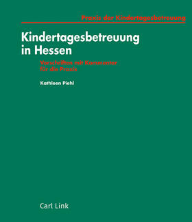 Piehl |  Kindertagesbetreuung in Hessen | Loseblattwerk |  Sack Fachmedien