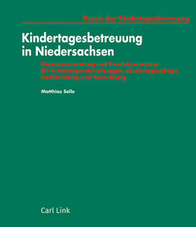 Selle |  Kindertagesbetreuung in Niedersachsen, mit Fortsetzungsbezug | Loseblattwerk |  Sack Fachmedien