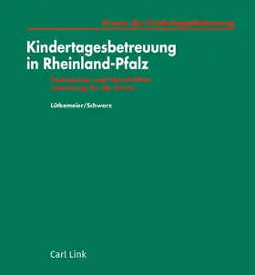 Lütkemeier / Gerstein / Schwarz |  Kindertagesbetreuung in Rheinland-Pfalz | Loseblattwerk |  Sack Fachmedien