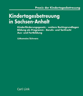 Lütkemeier / Schwarz |  Kindertagesbetreuung in Sachsen-Anhalt | Loseblattwerk |  Sack Fachmedien