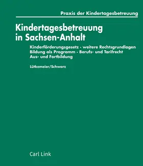 Lütkemeier / Schwarz | Kindertagesbetreuung in Sachsen-Anhalt, mit Fortsetzungsbezug | Loseblattwerk | sack.de