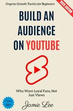 Lee |  Build an Audience on YouTube: | eBook | Sack Fachmedien