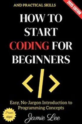 Lee |  How to Start Coding for Beginners: | eBook | Sack Fachmedien