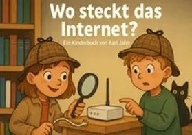 Jahn |  Wo steckt das Internet? | Buch |  Sack Fachmedien