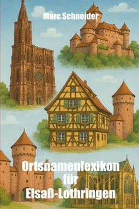 Schneider |  Ortsnamenlexikon für Elsaß-Lothringen | Buch |  Sack Fachmedien