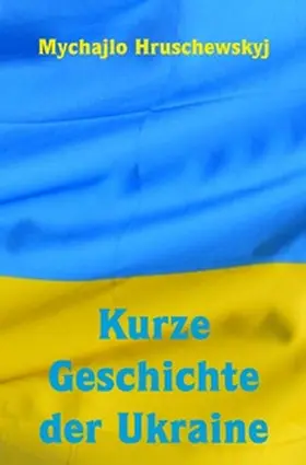 Hruschewskyj |  Kurze Geschichte der Ukraine | Buch |  Sack Fachmedien