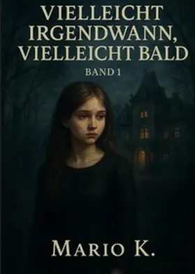 K |  Band / Vielleicht Irgendwann, Vielleicht Bald | Buch |  Sack Fachmedien