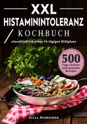 Schreiber |  XXL Histaminintoleranz Kochbuch | Buch |  Sack Fachmedien