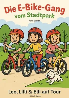 Christ |  Kinderbücher / Die E-Bike-Gang vom Stadtpark | Buch |  Sack Fachmedien