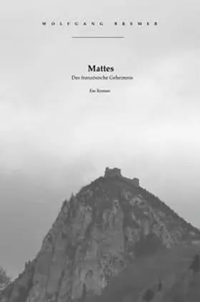 Bremer |  Mattes / Mattes. Das französische Geheimnis | Buch |  Sack Fachmedien