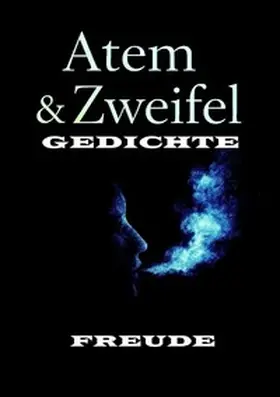 Freude |  Gedichte / Atem und Zweifel GEDICHTE | Buch |  Sack Fachmedien