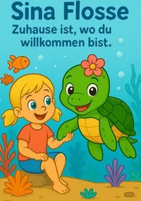 Koch / Hofmann |  Sina Flosse - Zuhause ist, wo Du willkommen bist. | Buch |  Sack Fachmedien