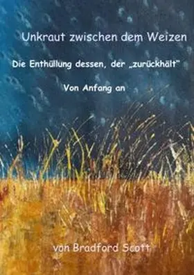 Scott / Breuer |  Das Unkraut zwischen dem Weizen | Buch |  Sack Fachmedien