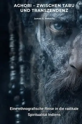 Roberts |  Aghori – Zwischen Tabu und Transzendenz | Buch |  Sack Fachmedien