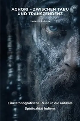 Roberts |  Aghori – Zwischen Tabu und Transzendenz | Buch |  Sack Fachmedien