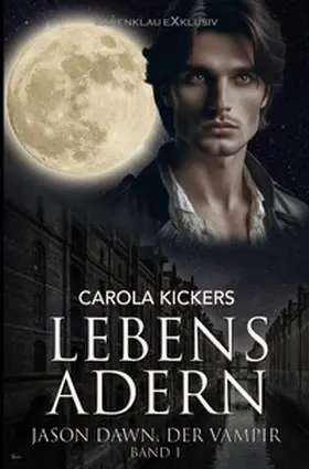 Kickers |  Jason Dawn, der Vampir, Band 1: Lebensadern | Buch |  Sack Fachmedien