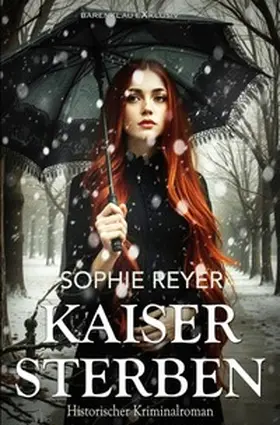 Reyer |  Kaisersterben – Historischer Kriminalroman | Buch |  Sack Fachmedien