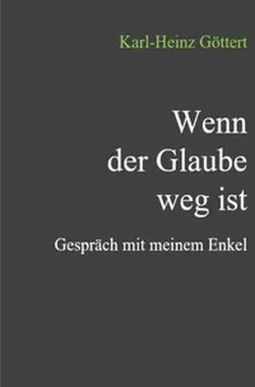 Göttert |  Wenn der Glaube weg ist | Buch |  Sack Fachmedien