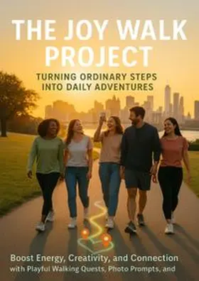 Simmons |  The Joy Walk Project: Turning Ordinary Steps into Daily Adventures | Buch |  Sack Fachmedien
